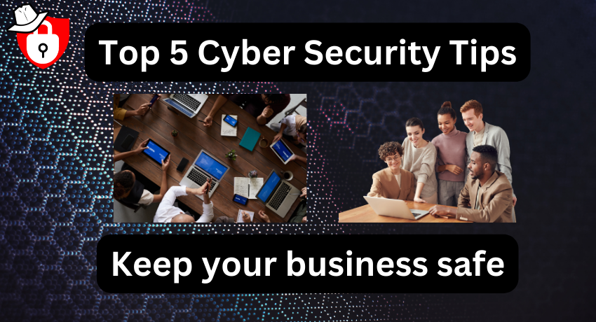 Top 5 Cyber Security Tips 1